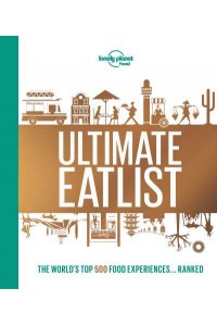 Ultimate Eatlist The World's Top 500 Food Experiences... Ranked - Lonely Planet Food