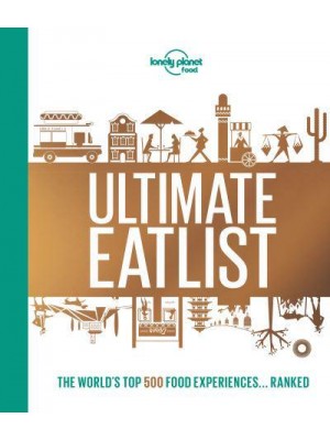 Ultimate Eatlist The World's Top 500 Food Experiences... Ranked - Lonely Planet Food