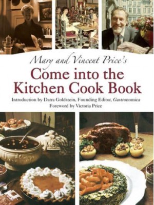 Mary and Vincent Price's Come Into the Kitchen Cook Book - Calla Editions