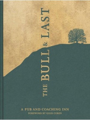 The Bull & Last Over 70 Recipes from North London's Iconic Pub and Coaching Inn