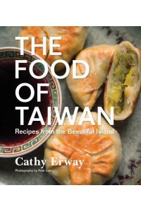 The Food of Taiwan Recipes from the Beautiful Island