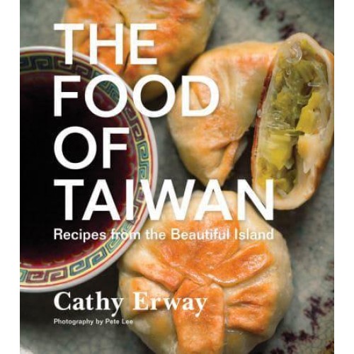 The Food of Taiwan Recipes from the Beautiful Island