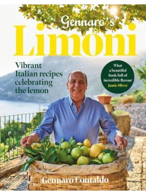 Gennaro's Limoni Vibrant Italian Recipes Celebrating the Lemon