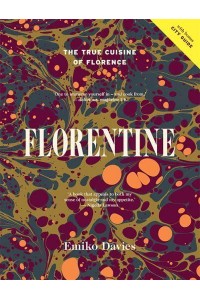 Florentine The True Cuisine of Florence