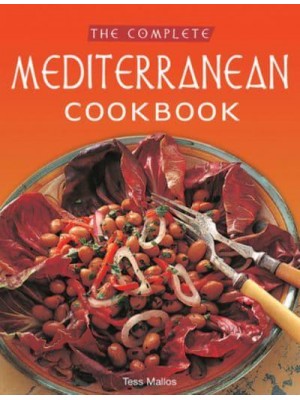 The Complete Mediterranean Cookbook [Over 270 Recipes]