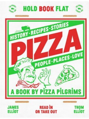 Pizza History, Recipes, Stories, People, Places, Love