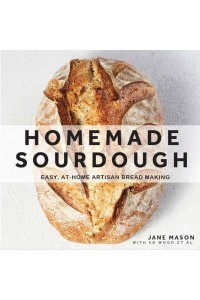 Homemade Sourdough Easy, At-Home Artisan Bread Making