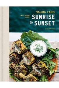 Malibu Farm Sunrise to Sunset - Simple Recipes All Day