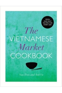 The Vietnamese Market Cookbook