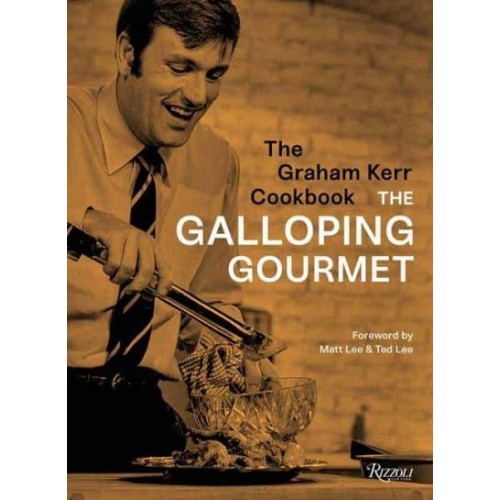 The Graham Kerr Cookbook By The Galloping Gourmet