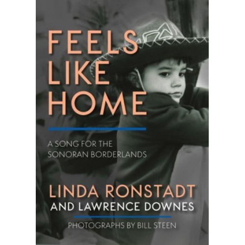 Feels Like Home A Song for the Sonoran Borderlands