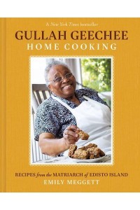 Gullah Geechee Home Cooking Recipes from the Mother of Edisto Island