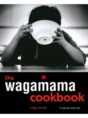The Wagamama Cookbook - Wagamama Titles
