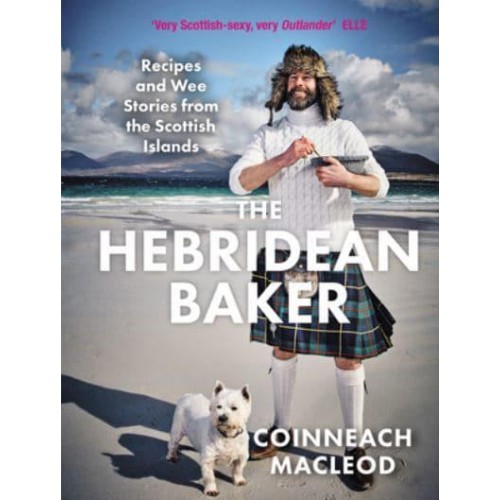 The Hebridean Baker Recipes and Wee Stories from the Scottish Islands