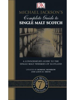 Michael Jackson's Complete Guide to Single Malt Scotch / Updated by Dominic Roskrow and Gavin D. Smith