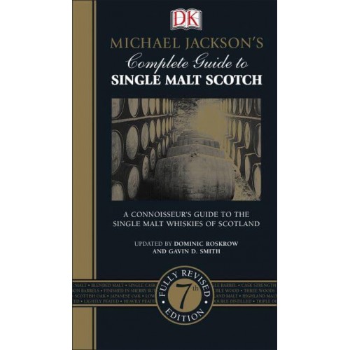 Michael Jackson's Complete Guide to Single Malt Scotch / Updated by Dominic Roskrow and Gavin D. Smith