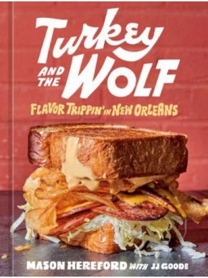 Turkey and the Wolf Flavor Tripping in New Orleans