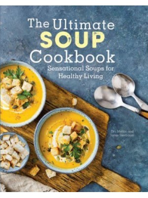 The Ultimate Soup Cookbook Sensational Soups for Healthy Living