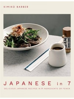 Japanese in 7 Delicious Japanese Recipes in 7 Ingredients or Fewer