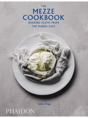 The Mezze Cookbook Sharing Plates from the Middle East