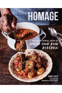 Homage Recipes and Stories from an Amish Soul Food Kitchen