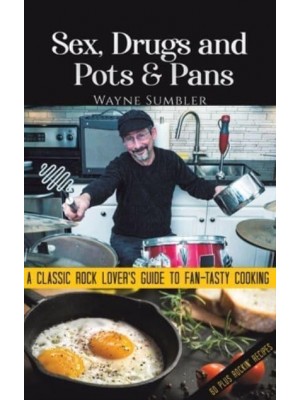 Sex, Drugs and Pots & Pans