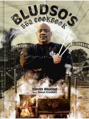 The Bludso's BBQ Cookbook A Family Affair in Smoke and Soul