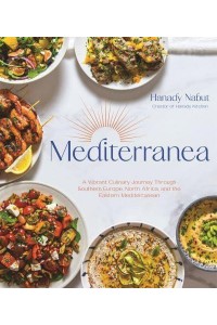 Mediterranea A Vibrant Culinary Journey Through Southern Europe, North Africa, and the Eastern Mediterranean