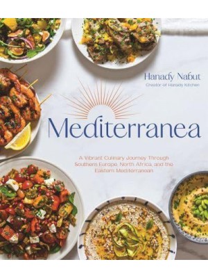 Mediterranea A Vibrant Culinary Journey Through Southern Europe, North Africa, and the Eastern Mediterranean