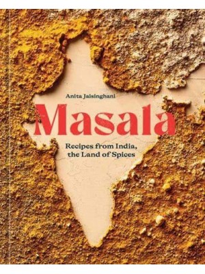 Masala Recipes from India, the Land of Spice