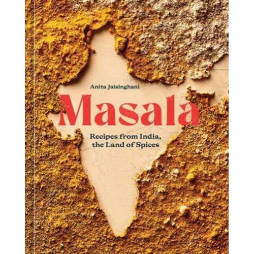 Masala Recipes from India, the Land of Spice