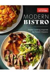 Modern Bistro Home Cooking Inspired by French Classics