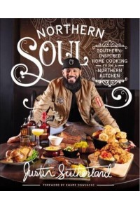 Northern Soul Southern-Inspired Home Cooking from a Northern Kitchen