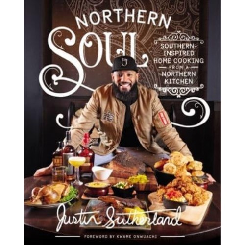 Northern Soul Southern-Inspired Home Cooking from a Northern Kitchen