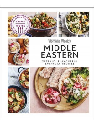 Australian Women's Weekly Middle Eastern Vibrant, Flavourful Everyday Recipes