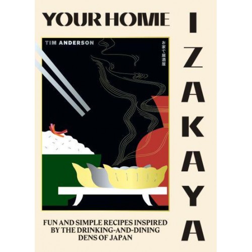 Your Home Izakaya Fun and Simple Recipes Inspired by the Drinking-and-Dining Dens of Japan