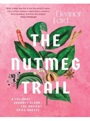 The Nutmeg Trail A Culinary Journey Along the Ancient Spice Routes