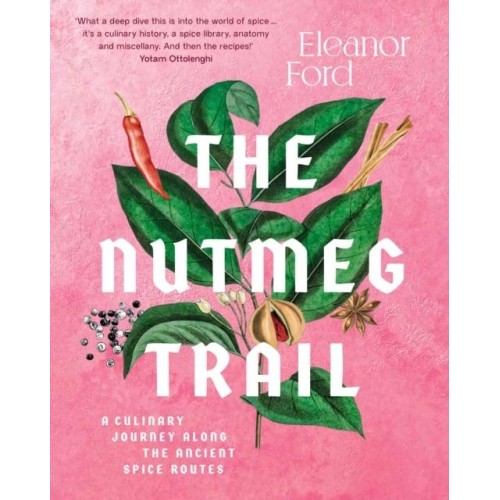 The Nutmeg Trail A Culinary Journey Along the Ancient Spice Routes