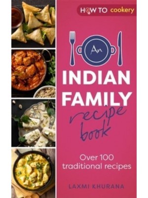 An Indian Family Recipe Book Over 100 Traditional Recipes