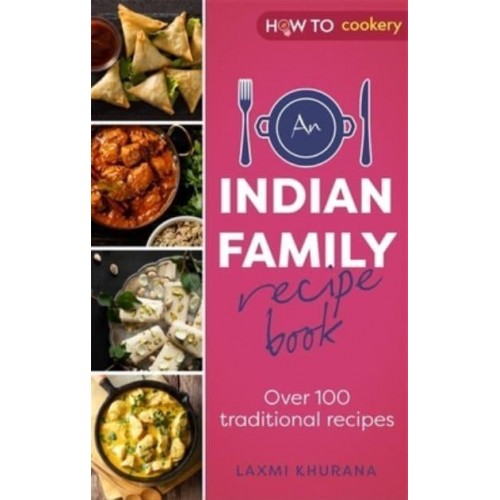 An Indian Family Recipe Book Over 100 Traditional Recipes