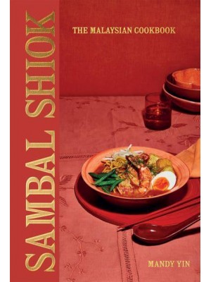 Sambal Shiok The Malaysian Cookbook