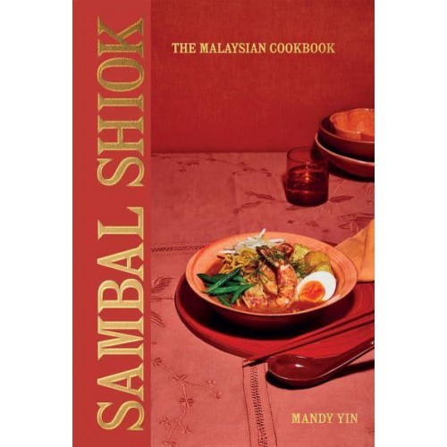 Sambal Shiok The Malaysian Cookbook