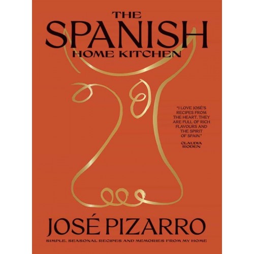 The Spanish Home Kitchen Simple, Seasonal Recipes and Memories from My Home