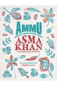 Ammu Food to Nourish Your Soul, from a Life of Cooking