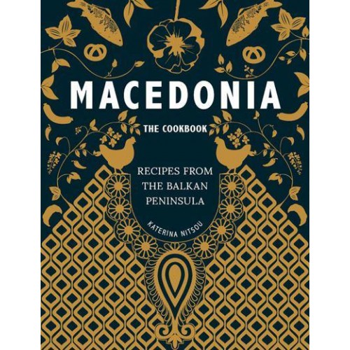 Macedonia - The Cookbook Recipes from the Balkan Peninsula