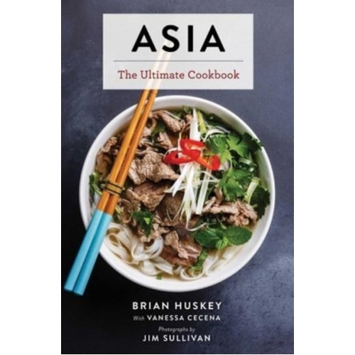 Asia The Ultimate Cookbook