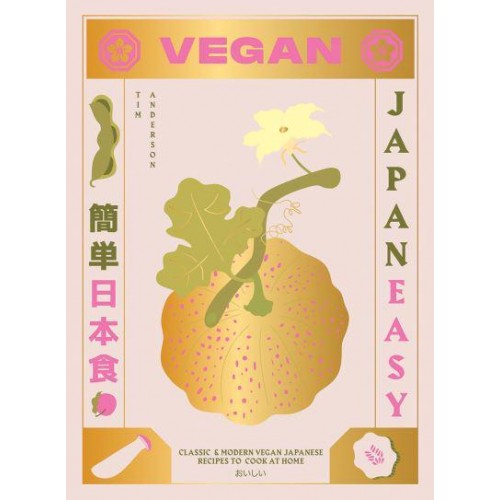 Vegan JapanEasy Classic & Modern Vegan Japanese Recipes to Cook at Home
