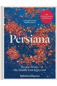 Persiana Recipes from the Middle East & Beyond
