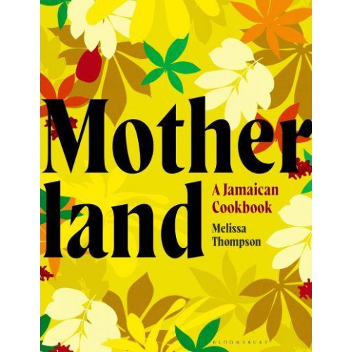 Motherland A Jamaican Cookbook
