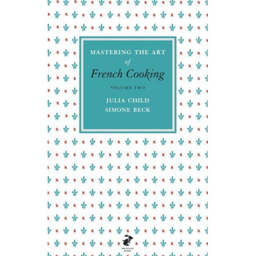 Mastering the Art of French Cooking, Vol.2